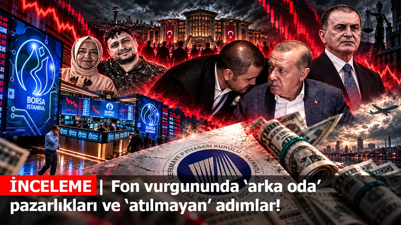 İNCELEME | Fon vurgununda ‘arka oda’ pazarlıkları ve ‘atılmayan’ adımlar!